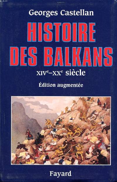 Histoire des Balkans XIV - XX sicle Edition augmente