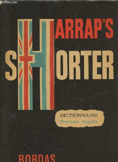 Harrap's shorter French and English dictionary Part One: French-English