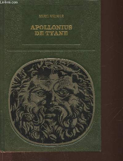 Apollonius de Tyane ou le sjour d'un Dieu parmi les Hommes Suivi de: Les vers d'or de Pythagore