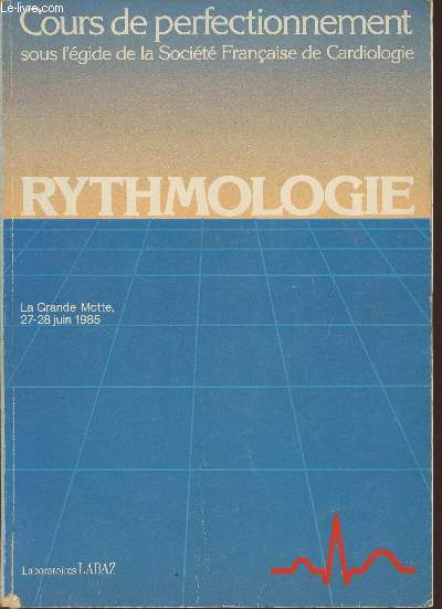 Cours de perfectionnement- Rythmologie- La Grande-Motte 27-28 Juin 1985