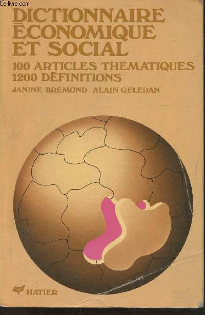 Dictionnaire conomique et social- 100 articles thmatiques, 1200 dfinitions