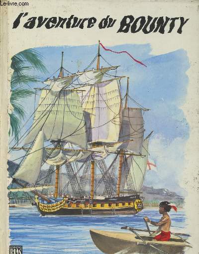 L'aventure du Bounty- Raconte d'aprs Sir John Barrow