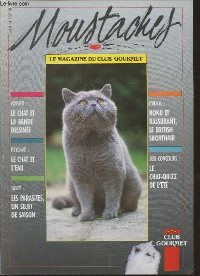 Moustaches n19- Juin 1991-Sommaire: Dossier: Le chat et la bande dessine- Psychat: le chat et l'eau- Sant: les parasites, un osujet de saison- Rond et rassurant, le British Shorthair- Le chat-quizz de l't-etc.