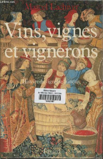 Vins, Vignes et vignerons- Histoire du vignoble franais