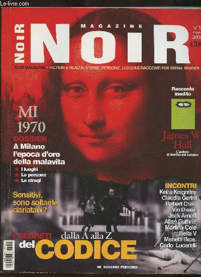 Noir magazine n3- Maggio 2006-Sommaire: andrea G Pinketts- Giancarlo de Cataldo- Il codice da Vinci- Keira Knightley- Vin Diesel- in Francia- Dark lady- cool Britannia- Black art- Tamara dona-etc.