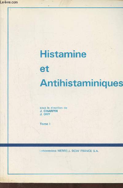 Histamine et antihistaminiques Tome I