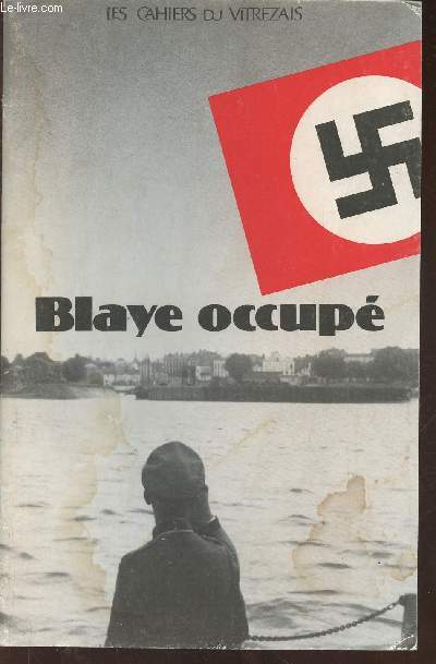 Les cahiers du Vitrezais n63/XLVI- Dcembre 1987- sommaire: Blaye occup.