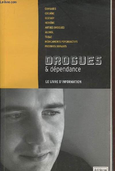Drogues & dpendance- Le livre d'information