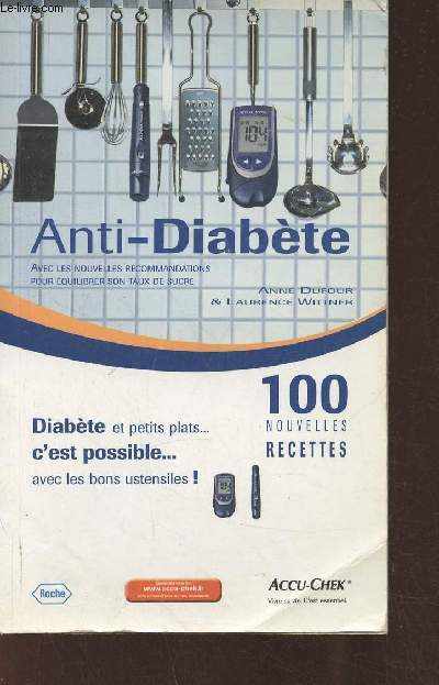 Anti-Diabte avec les nouvelles recommandations pour quilibrer son taux de sucre- 100 nouvelles recettes