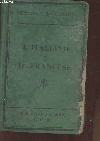 L'Italiai e il Francese, metodo teorico-pratico ad uso degli Italiani per imparare il Francese con Pronunzi, dialighi, chiaver dei temi e vocabulario