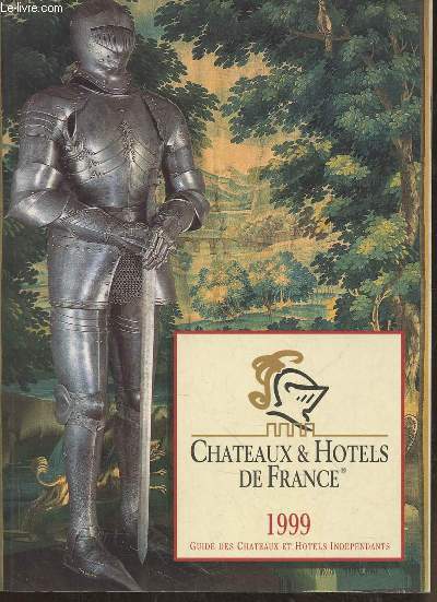 Chteaux et Hotels de France 1999- Guides chteaux et htels indpendants