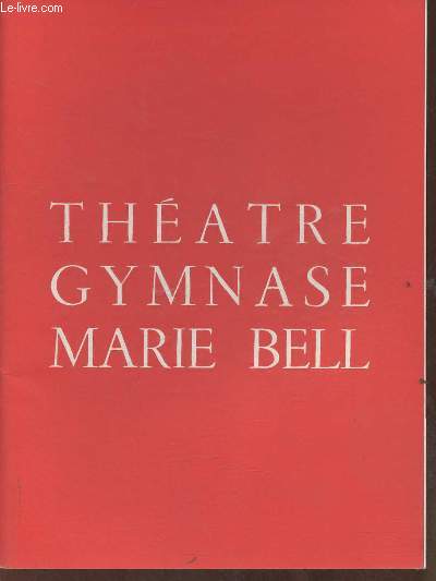 Le Thtre gymnase - Marie Bell
