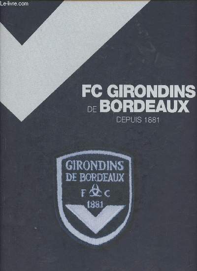 La saga des Girondins de Bordeaux de 1881  aujourd'hui