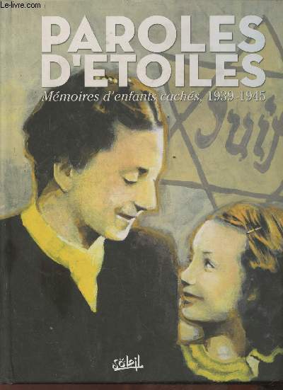Paroles d'toiles- Mmoires d'enfants cachs, 1939-1945