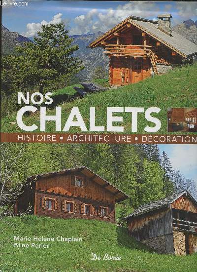 Nos chalets- Histoire, architecture, dcoration
