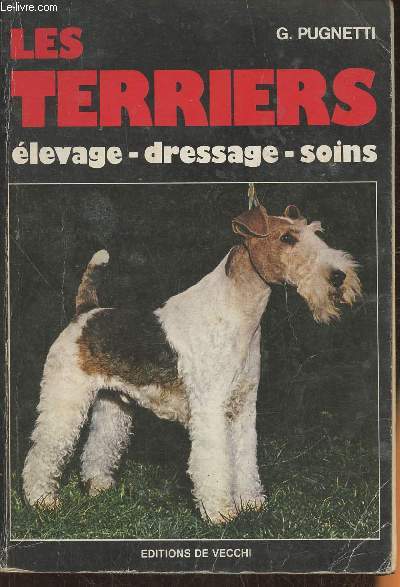 Les terriers- Elevage, dressage, soins