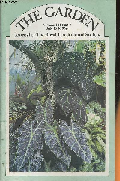 The garden Vol. 111 part 7 July 1986- Journal of the Royal Horticultural Society