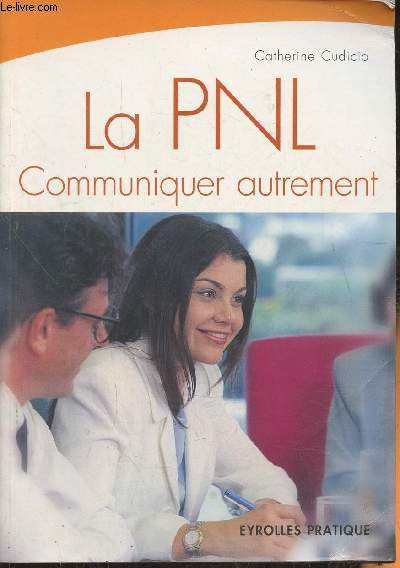 La PNL, communiquer autrement