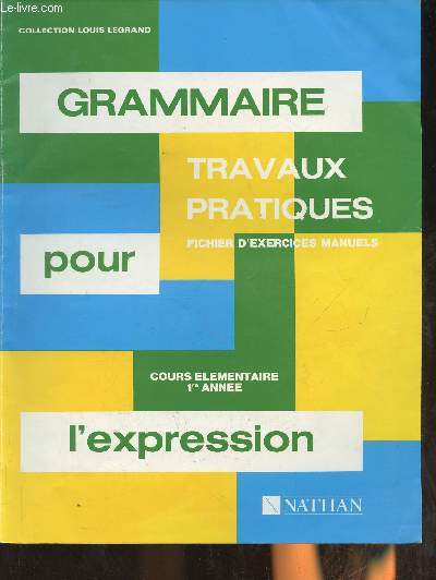 Grammaire pour l'expression- Fichier d'exercices manuels-Cours lmentaire 1re anne