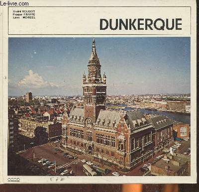 Dunkerque hier, aujourd'hui et demain