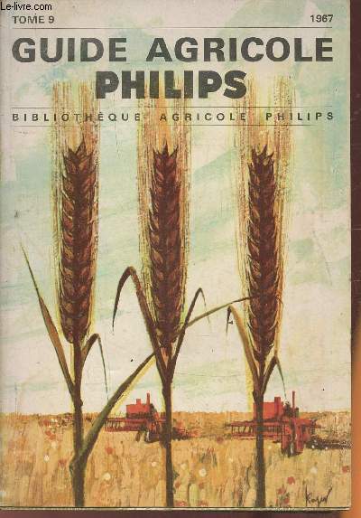 Guide agricole Philips Tome 9 1967
