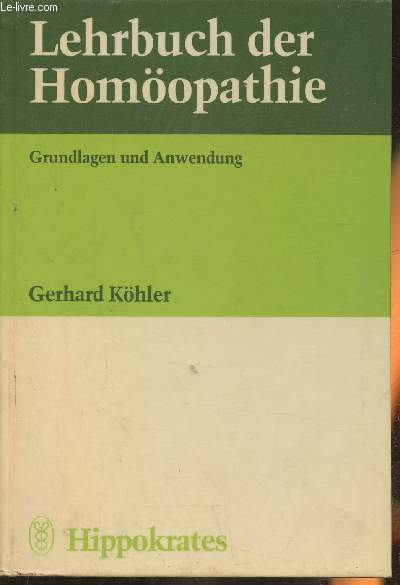 Lehrbuch der Homopathie- Grundlagen und anwendung