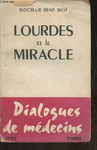 Lourdes et le miracle-Dialogues de mdecins