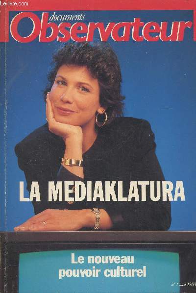 Les documents du Nouvel Observateur n1- Mai 1988: La mediaklatura, le nouveau pouvoir culturel- Sommaire: La cl du pouvoir, entretien avec Anne Sinclair+- La 