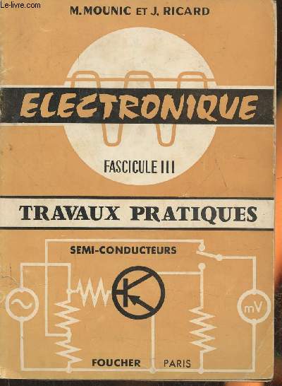 Electronique travaux pratiques Fascicule III: diode, transistor  jonctions, transistors  effet de champ (T.E.C.)