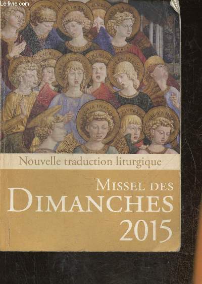 Missel des Dimanches 2015- Anne liturgique du 30 novembre 2014 au 28 novembre 2015- Lectures de l'anne B