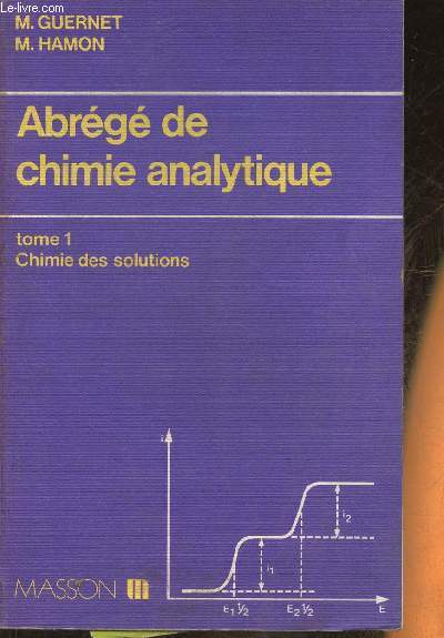 Abrg de chimie analytique-  l'usage des tudiants en pharmacie- Tome I: chimie des solutions