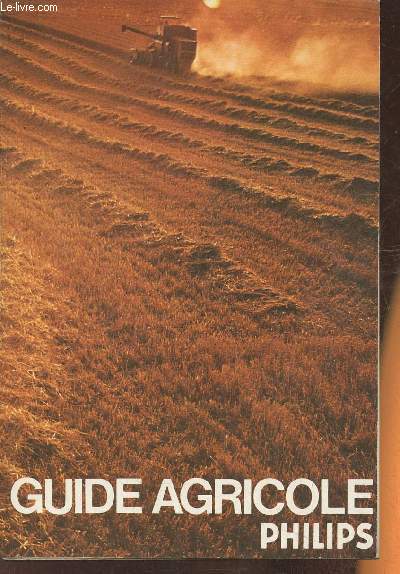 Guide agricole Philips Tome 16- 1974