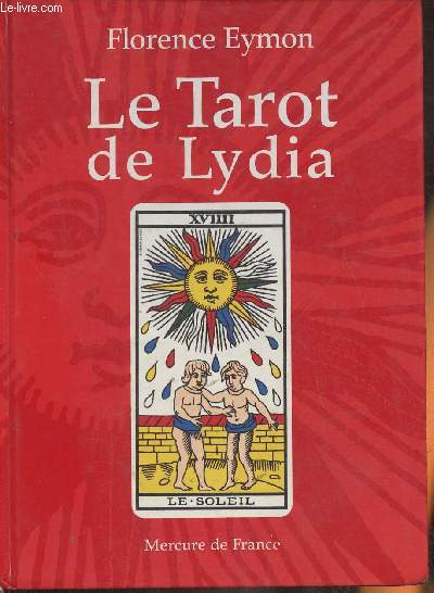 Le Tarot de Lydia- Comment interroger le Tarot sans en connatre la signification et sans avoir  l'apprendre