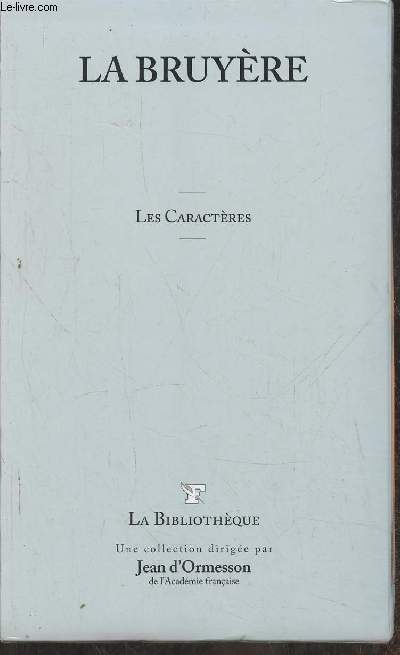 Les caractres (La bibliothque le Figaro vol. 30)