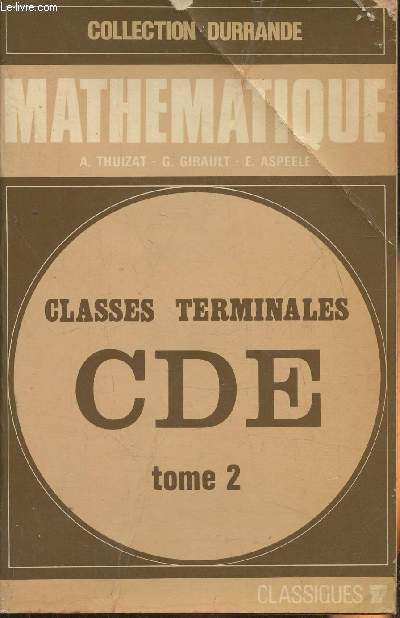 Mathmatique, classes terminales C, D, E Tome II: analyse