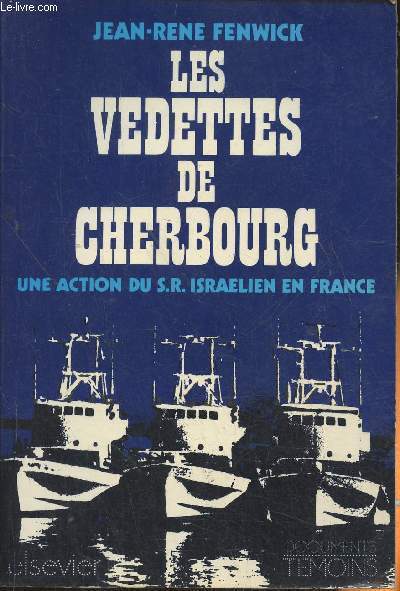 Les vedettes de Cherbourg, une action du S.R. isralien en France.