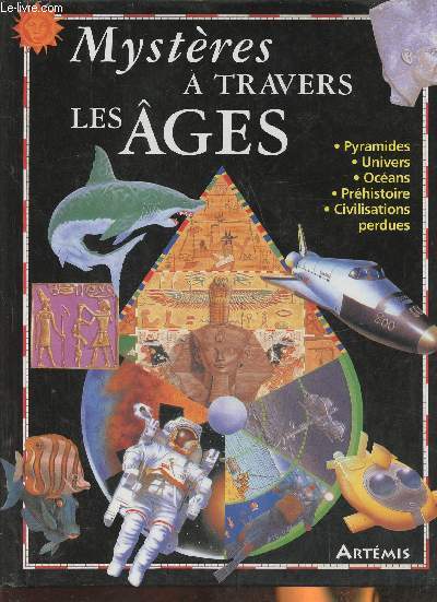 Mystres  travers les ges- Pyramides, univers, ocans, prhistoire, civilisations perdues