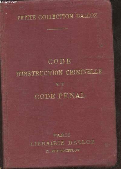 Code d'instruction criminielle et code pnal- Annots d'aprs la doctrine et la jurisprudence avec renvois aux ouvrage de MM. Dalloz