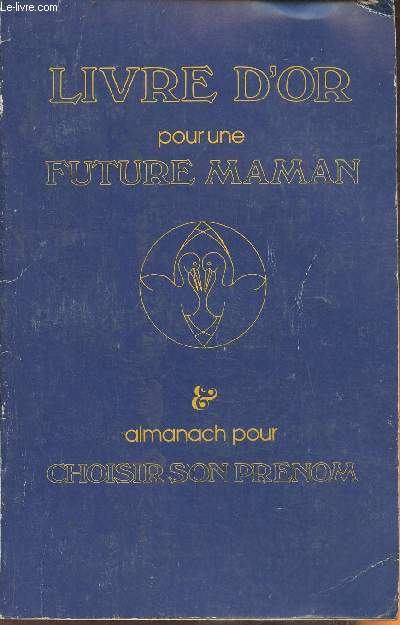 Livre d'or pour une future maman n6- Janvier-Mars 1980- complt d'un Almanach pour choisir son prnom