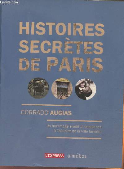 Histoire secrtes de Paris- Lieux oublis, oeuvres et personnages tonnants