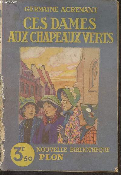 Ces dames aux chapeaux verts (Nouvelle bibliothque Plon n12)