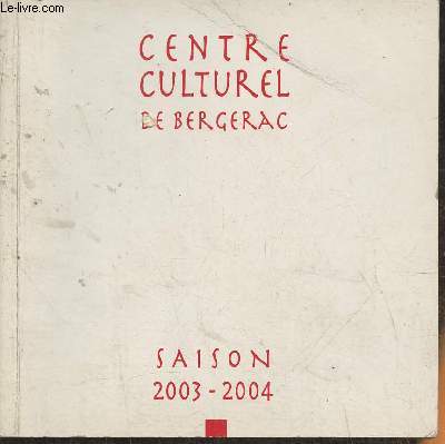 Programme du Centre culturel de Bergerac- Saison 2003-2004