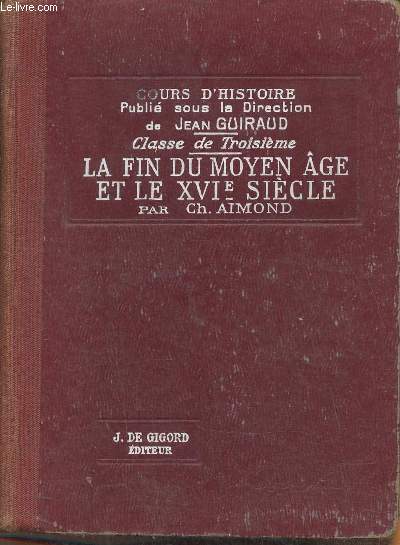 La fin du Moyen Age et le XVIe sicle (1328-1610)- Classes de 3e- Cours d'Historie  l'usage de l'enseignement secondaire