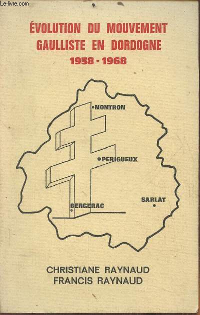 Evolution du mouvement Gaulliste en Dordogne 1958-1968