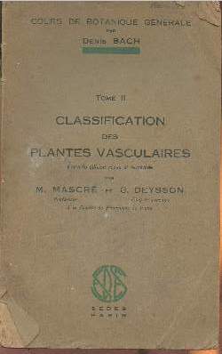Cours de botanique gnrale Tome II: Classification des plantes vasculaires