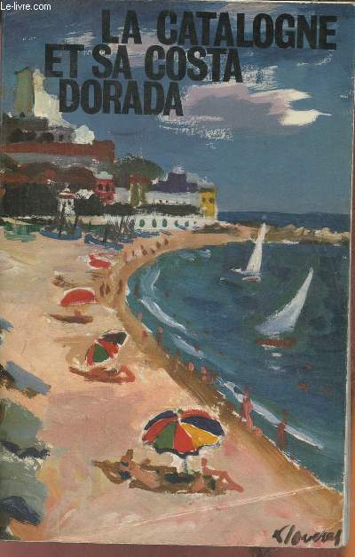 La Catalogne et sa Costa Dorada- Guide touristique 1969