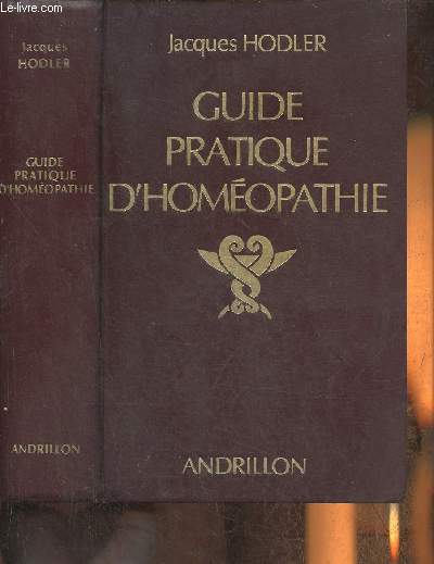 Guide pratique d'homopathie- Dictionnaire des maladies et traitements