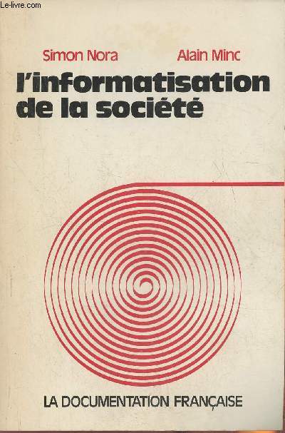 L'informatisation de la socit- rapport ) M le Prsident de la Rpublique Janvier 1978