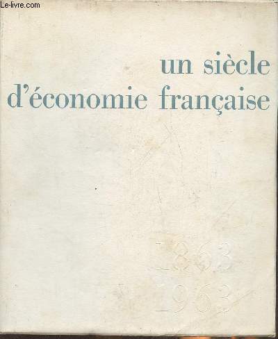 Un sicle d'conomie franaise 1863-1963
