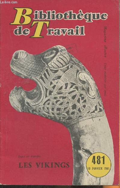 Bibliothque de travail n481- 10 Janvier 1961-Sommaire: Notre reportage :Les vikings par Suzanne et Andr Robert.